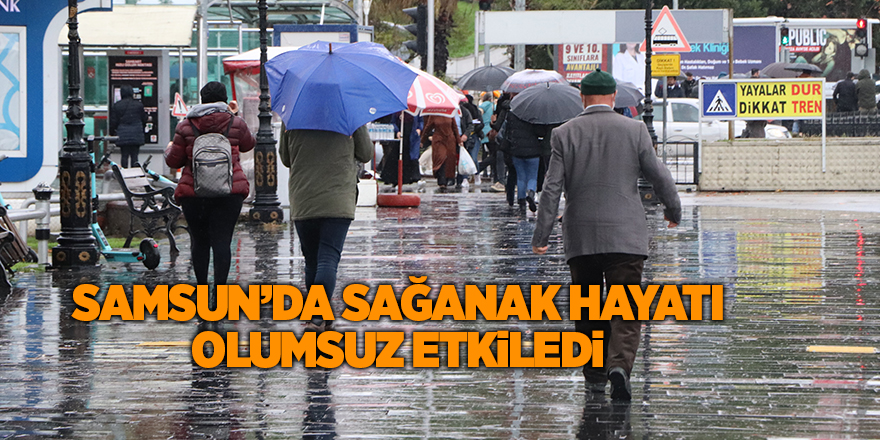 Samsun’da sağanak hayatı olumsuz etkiledi - samsun haber