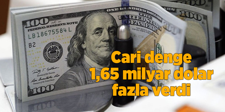 Cari denge 1,65 milyar dolar fazla verdi