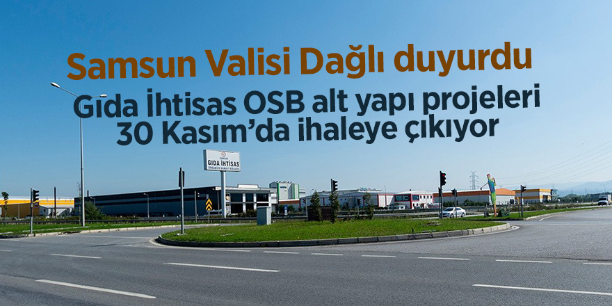 Gıda İhtisas OSB alt yapı projeleri 30 Kasım’da ihaleye çıkıyor