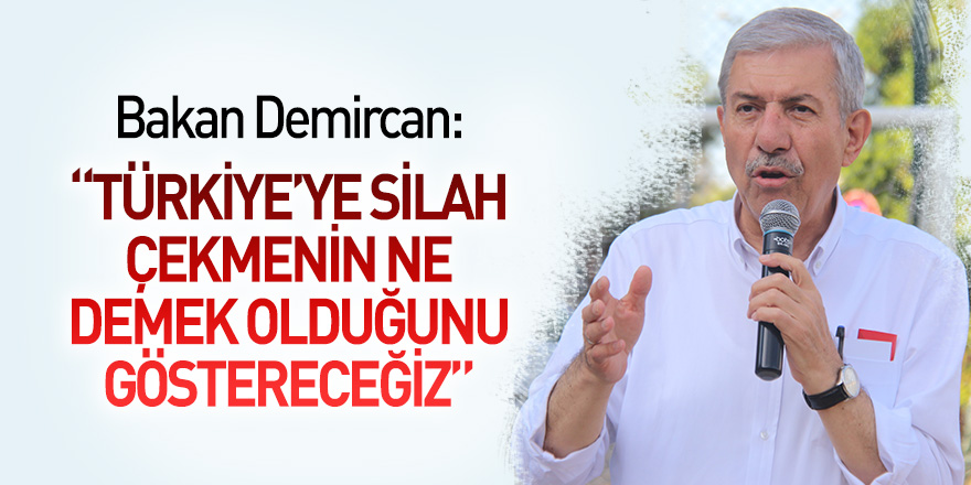 Bakan Demircan: Artık terörün kaynağına yöneldik