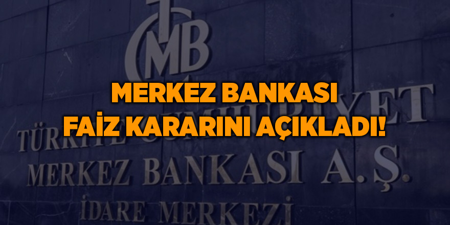 Merkez Bankası faiz kararını açıkladı!