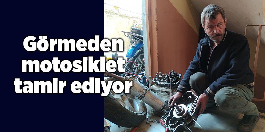 Görmeden motosiklet tamir ediyor