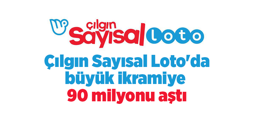 Çılgın Sayısal Loto'da büyük ikramiye 90 milyonu aştı