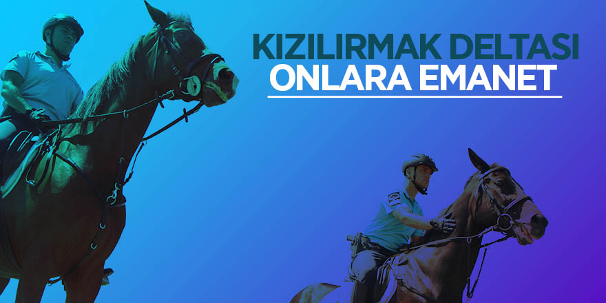 Kızılırmak Deltası, onlara emanet 