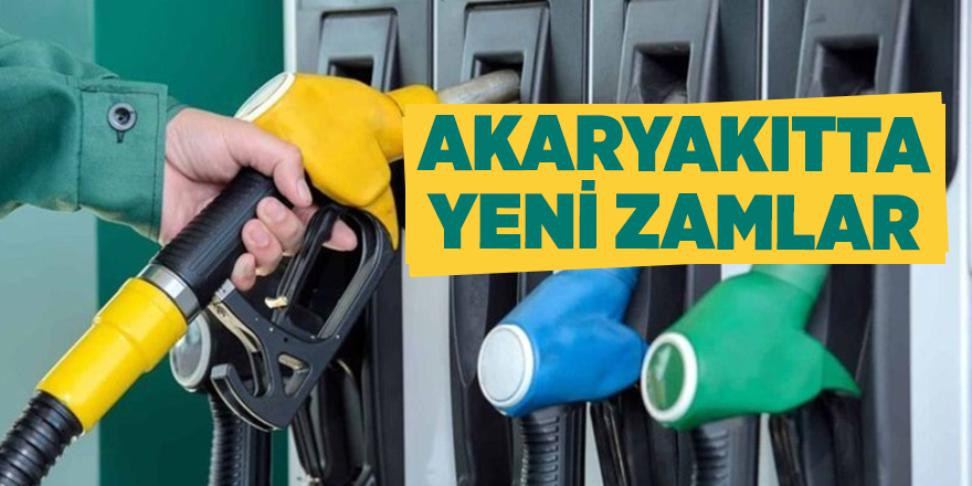 Akaryakıtta yeni zamlar