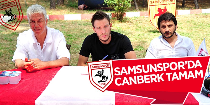 Samsunspor’da Canberk tamam 