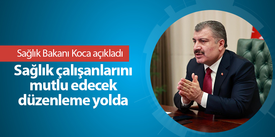 Sağlık Bakanı Koca açıkladı