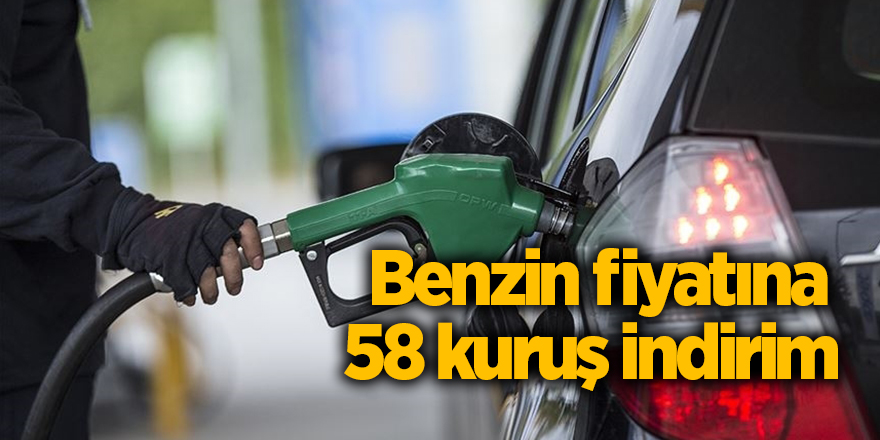 Benzin fiyatına 58 kuruş indirim 