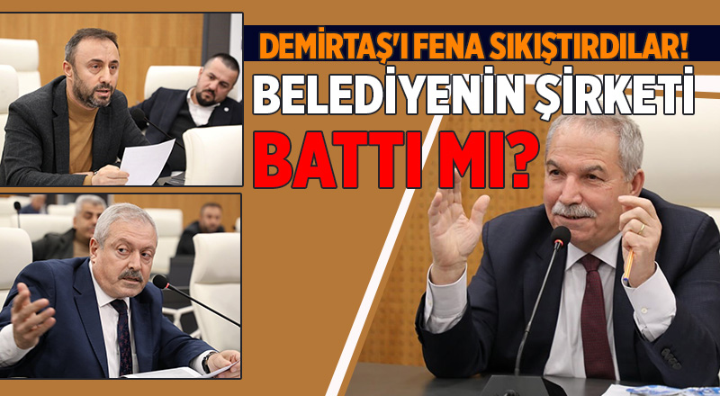 DEMİRTAŞ'I FENA SIKIŞTIRDILAR! BELEDİYENİN ŞİRKETİ BATTI MI? - samsun haber