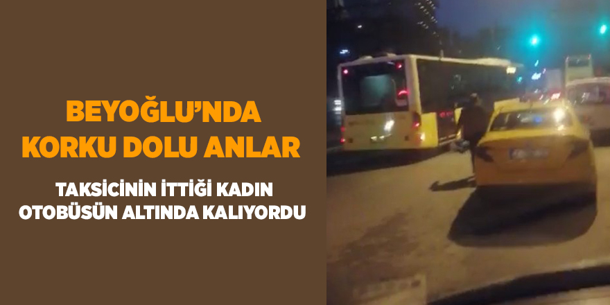 Beyoğlu’nda korku dolu anlar 