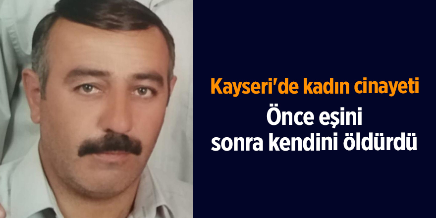 Kayseri'de kadın cinayeti