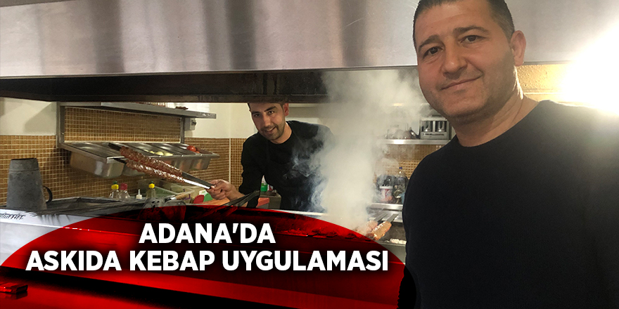 Adana'da askıda kebap uygulaması