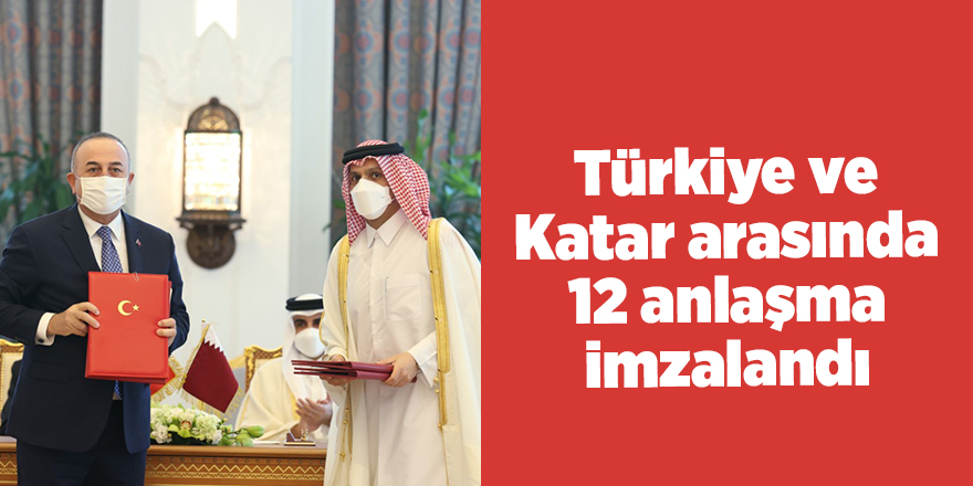 Türkiye ve Katar arasında 12 anlaşma imzalandı