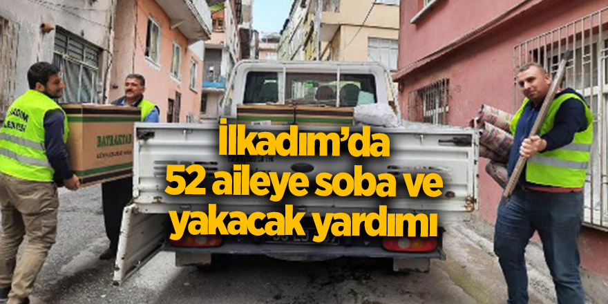 İlkadım’da 52 aileye soba ve yakacak yardımı - samsun haber