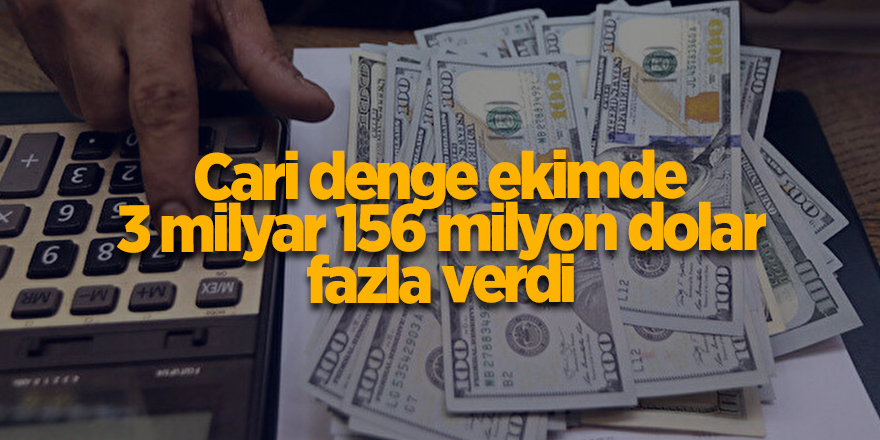 Cari denge ekimde 3 milyar 156 milyon dolar fazla verdi