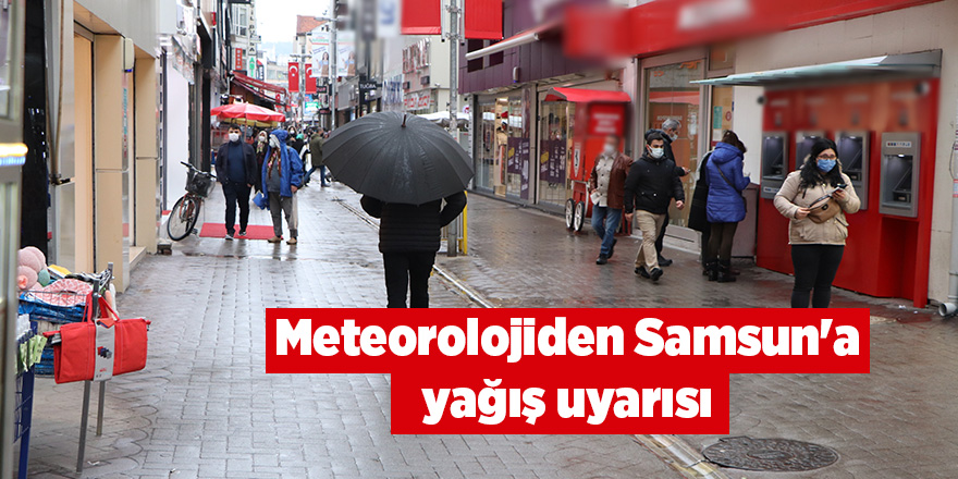 Meteorolojiden Samsun'a yağış uyarısı - samsun haber