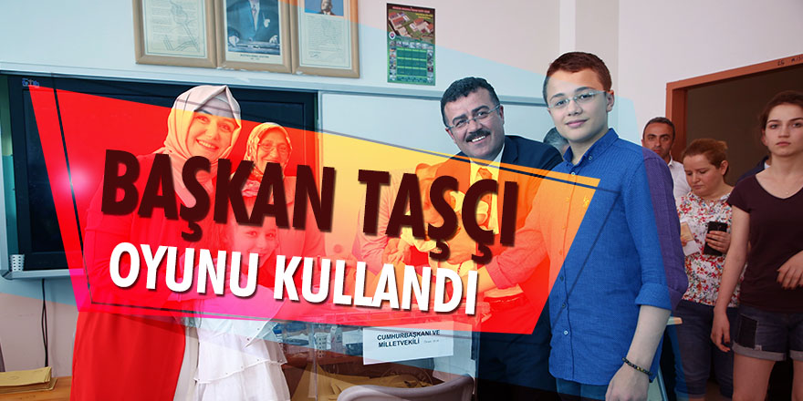 Başkan Taşçı oyunu kullandı