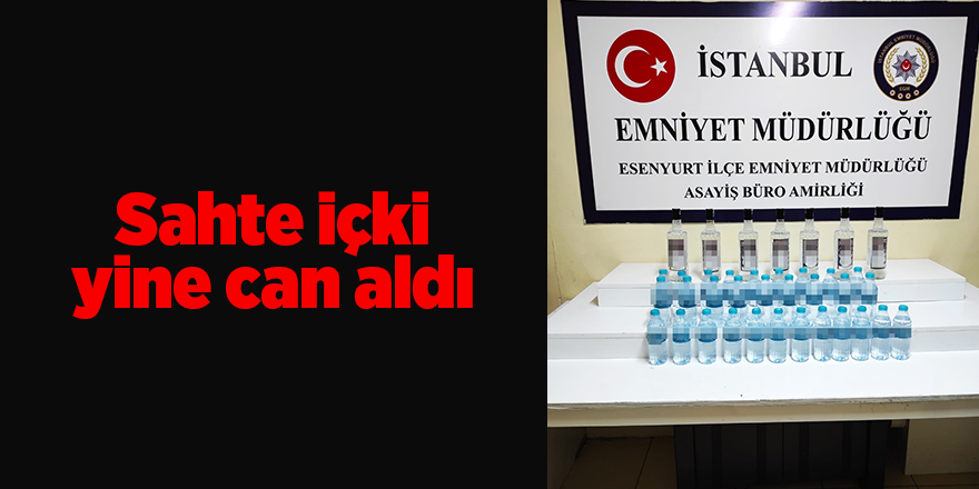 Sahte içki yine can aldı