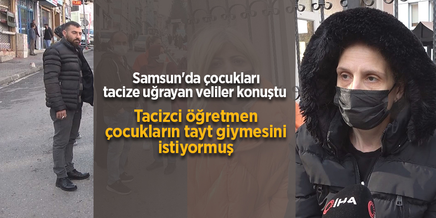 Samsun'da çocukları tacize uğrayan veliler konuştu - samsun haber