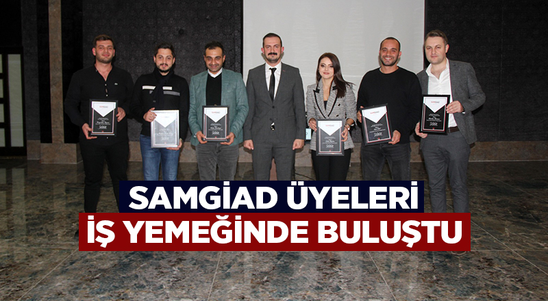 SAMGİAD ÜYELERİ İŞ YEMEĞİNDE BULUŞTU - samsun haber