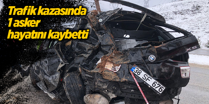 Trafik kazasında 1 asker hayatını kaybetti