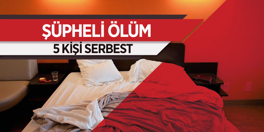 Genç kızın apart oteldeki ölümünde 5 şüpheli serbest