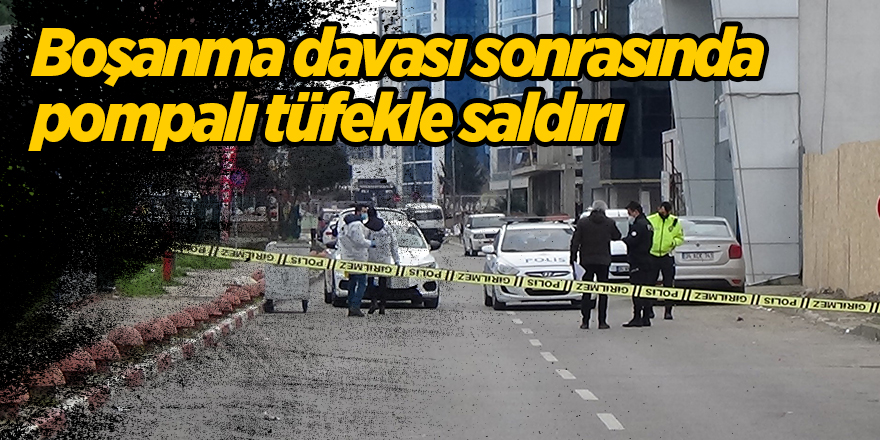 Boşanma davası sonrasında pompalı tüfekle saldırı