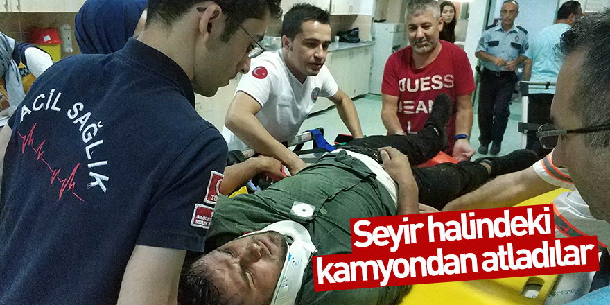 Seyir halindeki kamyondan atladılar: 2 yaralı