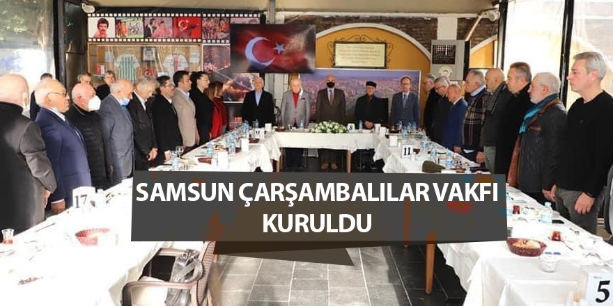 SAMSUN ÇARŞAMBALILAR VAKFI KURULDU - samsun haber