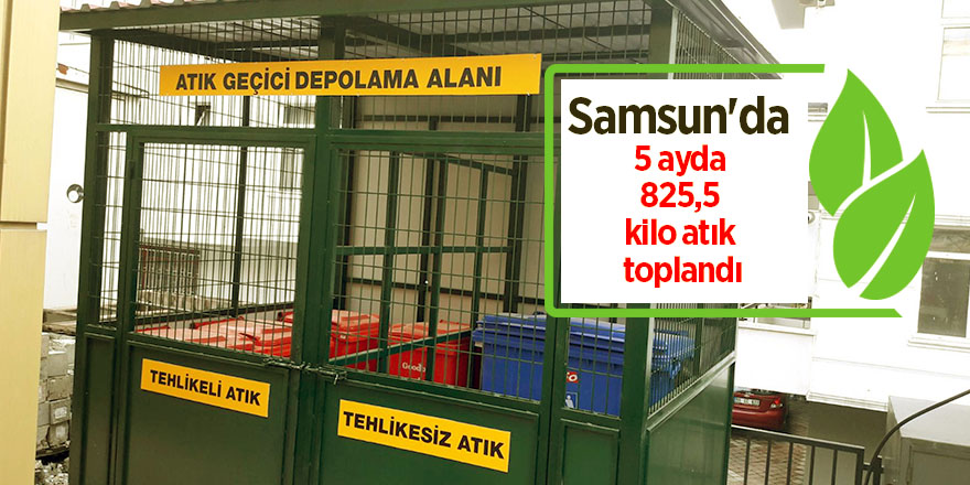 Samsun'da 5 ayda 825,5 kilo atık toplandı