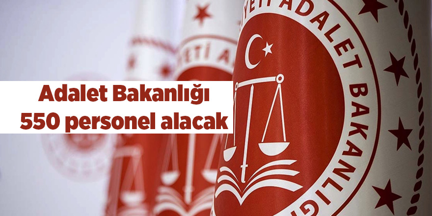 Adalet Bakanlığı 550 personel alacak