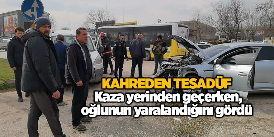 Kahreden tesadüf!  Kaza yerinden geçerken, oğlunun yaralandığını gördü