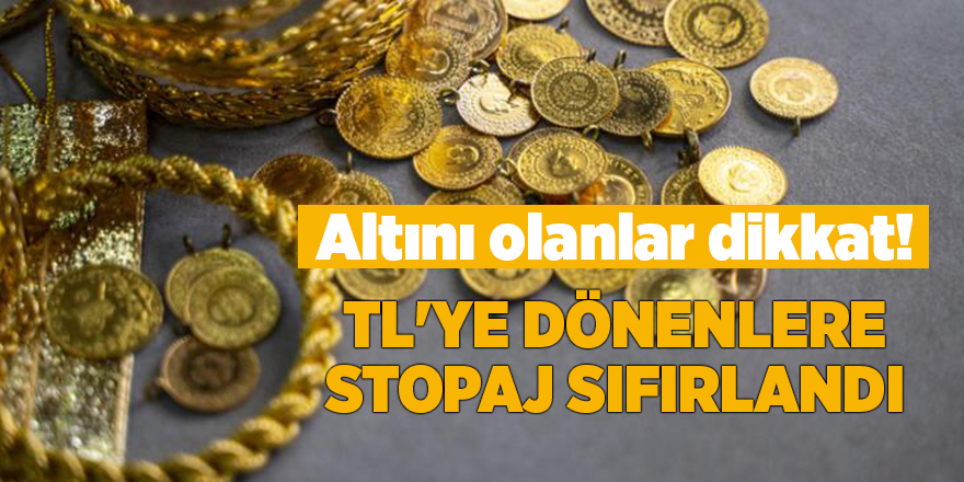 Altını olanlar dikkat! TL'ye dönenlere stopaj sıfırlandı