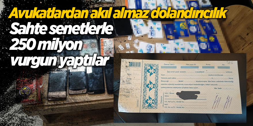 Avukatlardan akıl almaz dolandırıcılık