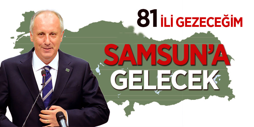 Muharrem İnce: 81 vilayete gideceğim