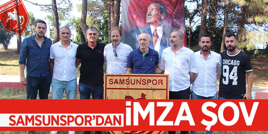 Samsunspor’dan imza şov