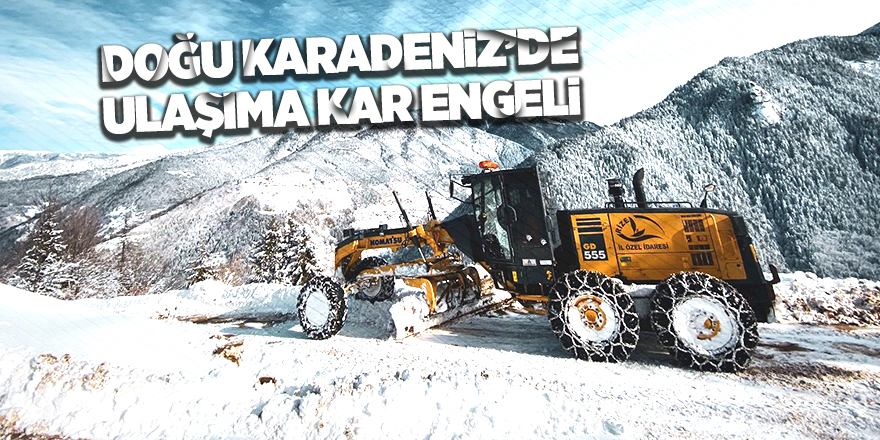 Doğu Karadeniz’de ulaşıma kar engeli