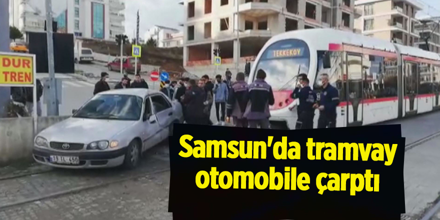 Samsun'da tramvay otomobile çarptı - samsun haber