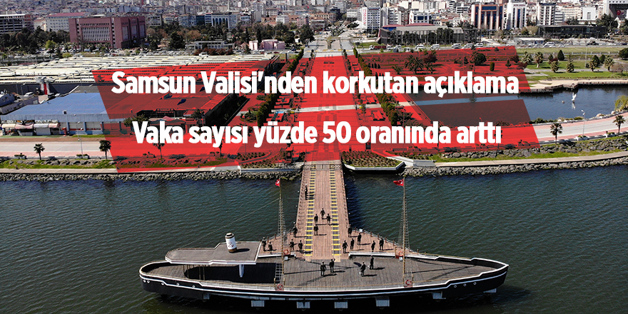 Samsun Valisi'nden korkutan açıklama