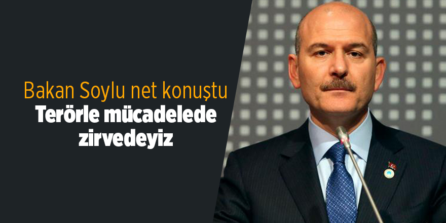 Bakan Soylu net konuştu! Terörle mücadelede zirvedeyiz