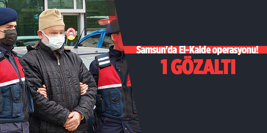 Samsun'da El-Kaide operasyonu!  1 gözaltı - samsun haber