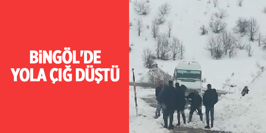 Bingöl'de yola çığ düştü