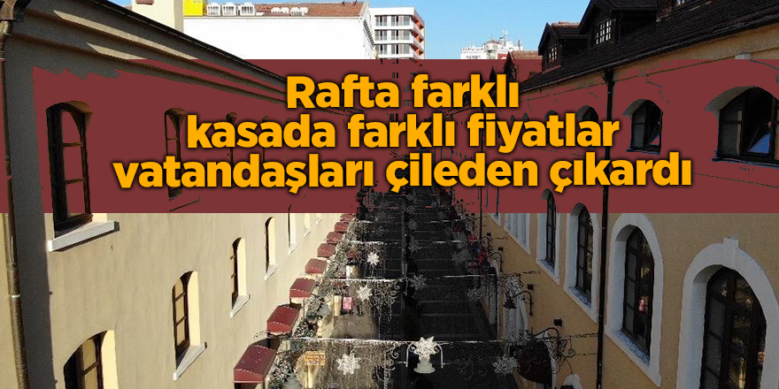 Rafta farklı kasada farklı fiyatlar vatandaşları çileden çıkardı - samsun haber