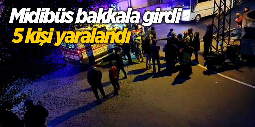 Midibüs bakkala girdi 5 kişi yaralandı