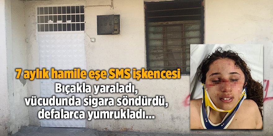 7 aylık hamile eşe SMS işkencesi