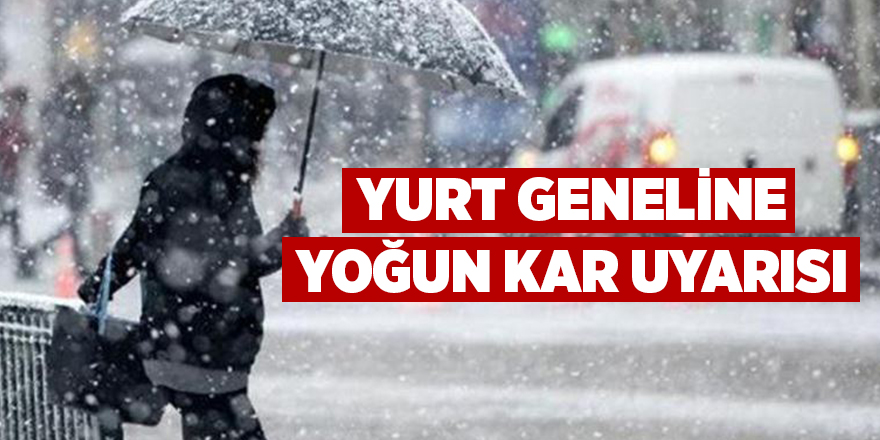 Yurt geneline yoğun kar uyarısı