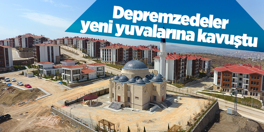 Depremzedeler yeni yuvalarına kavuştu