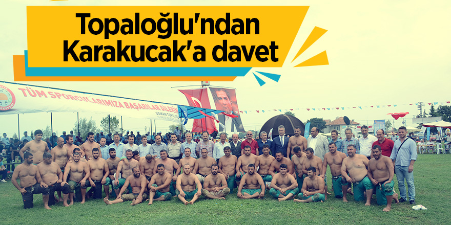 Topaloğlu'ndan Karakucak'a davet