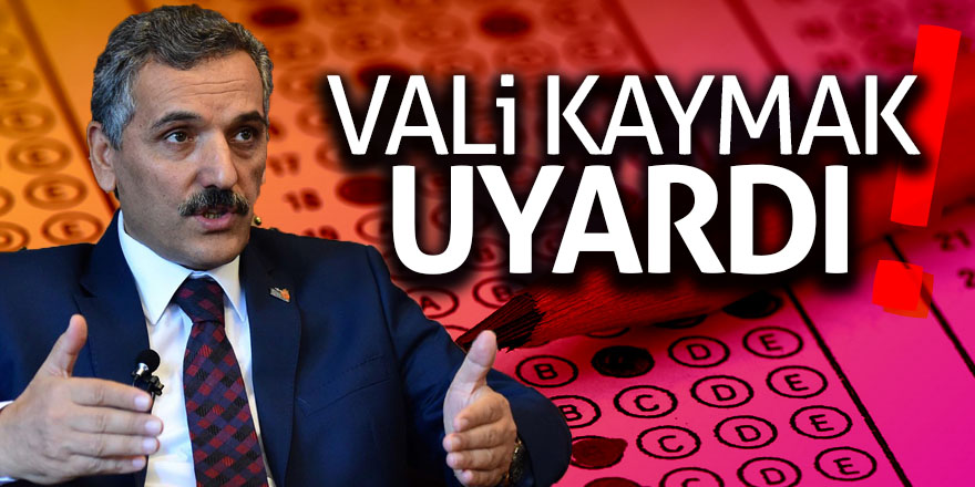 Vali Kaymak uyardı 