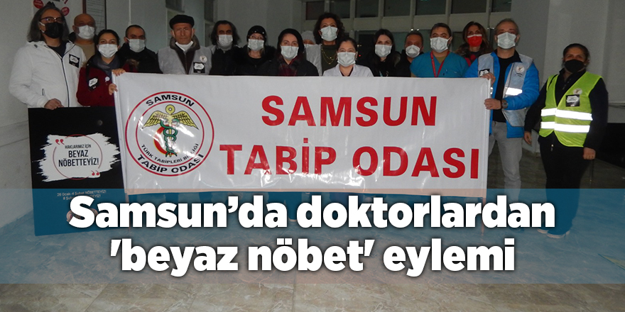 Samsun’da doktorlardan 'beyaz nöbet' eylemi - samsun haber